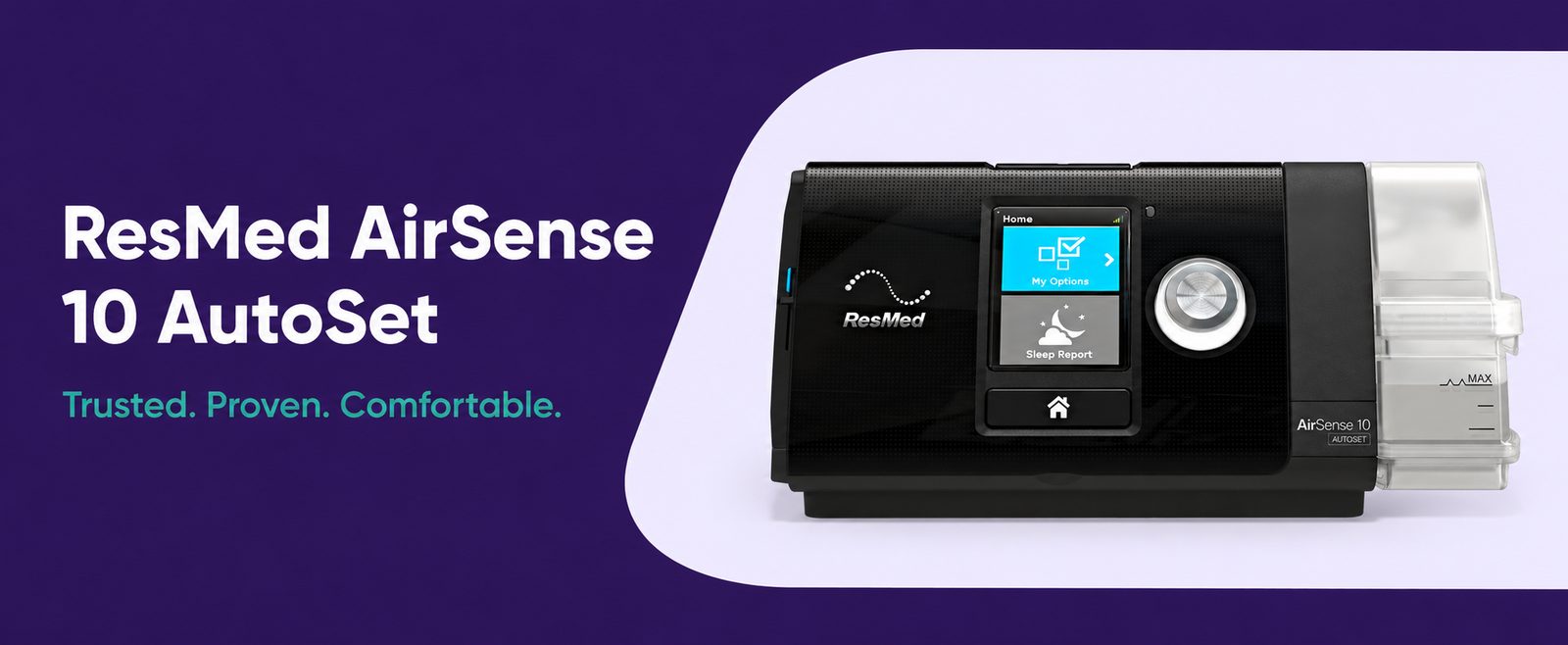 ResMed AirSense 10 AutoSet — Trusted. Proven. Comfortable.