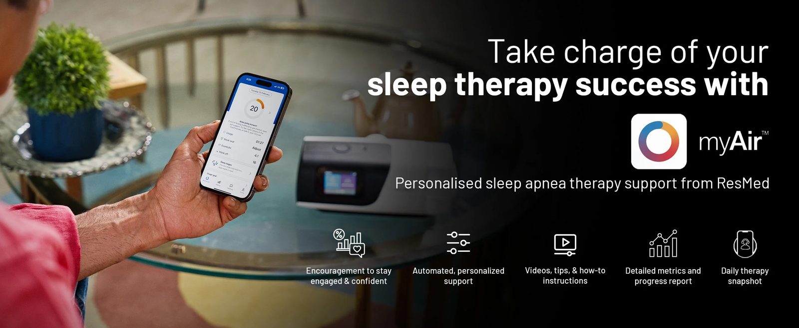 Take charge of your sleep therapy success with ResMed myAir