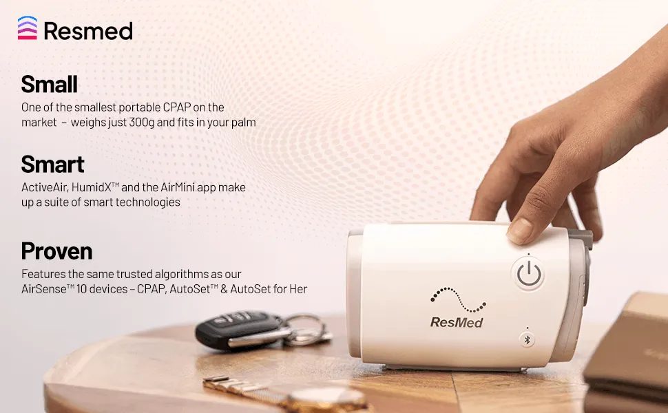 ResMed AirMini: Small, one of the smallest portable CPAP on the market, weighs just 300g. Smart, ActiveAir HumidX and the AirMini app. Proven, same trusted algorithms as AirSense 10